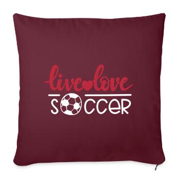 Live love soccer goalkeeper gift - Sofakissenbezug 45 x 45 cm - Burgunderrot - Vorne