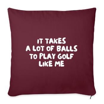 Il faut beaucoup de balles pour jouer au golf comme moi - Housse de coussin décorative 45 x 45 cm - bordeaux - Devant