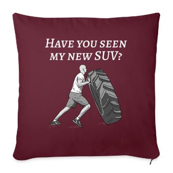 Have you seen my new SUV? Für echte Autonarren - Sofakissenbezug 45 x 45 cm - Burgunderrot - Vorne