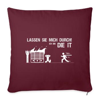 Lassen sie mich durch ich bin die IT Geschenk - Sofakissenbezug 45 x 45 cm - Burgunderrot - Vorne