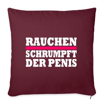rauchen schrumpft der penis - Sofakissenbezug 45 x 45 cm - Burgunderrot - Vorne