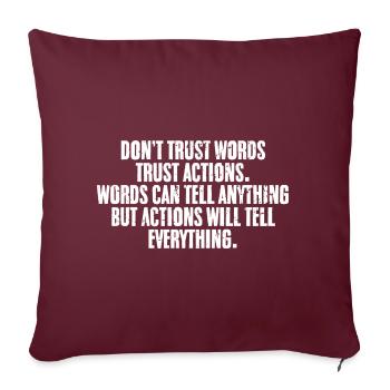 Cool Ne faites pas confiance aux mots Faire confiance aux actions Un positif - Housse de coussin décorative 45 x 45 cm - bordeaux - Devant