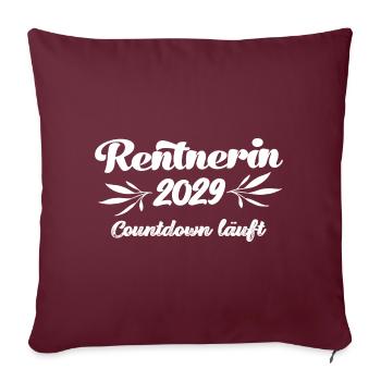 Rentnerin 2029 Countdown läuft Rente 2029 - Sofakissenbezug 45 x 45 cm - Burgunderrot - Vorne