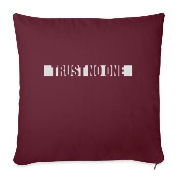 trust no one quote - Sofa pillowcase 17,3'' x 17,3'' (45 x 45 cm) - burgundy - Front