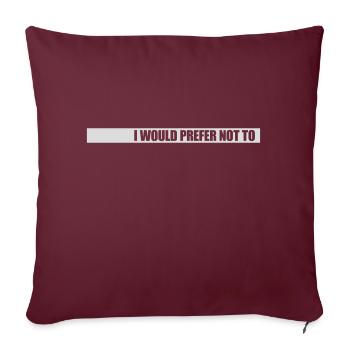 I prefer not to - Sofa pillowcase 17,3'' x 17,3'' (45 x 45 cm) - burgundy - Front