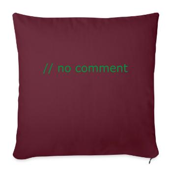 No comment Programming Informatik Geschenk - Sofakissenbezug 45 x 45 cm - Burgunderrot - Vorne