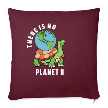 there is no planet b - Sofakissenbezug 45 x 45 cm - Burgunderrot - Vorne