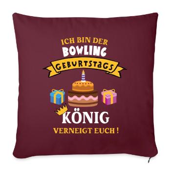 Bowling König Geburtstag Spieler Trainer Geb - Sofakissenbezug 45 x 45 cm - Burgunderrot - Vorne