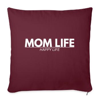 Mom Life Happy Life - Sofakissenbezug 45 x 45 cm - Burgunderrot - Vorne