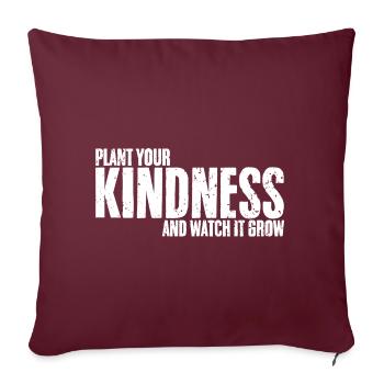 Awesome Plant Your Kindness And Watch It Grow - Sofakissenbezug 45 x 45 cm - Burgunderrot - Vorne