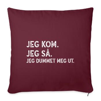 Funny Norwegian Proverb I I stumbled out of my gift - Sofa pillowcase 17,3'' x 17,3'' (45 x 45 cm) - burgundy - Front