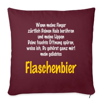 Flaschenbier ...wenn meine Finger - RAHMENLOS - Sofakissenbezug 45 x 45 cm - Burgunderrot - Vorne