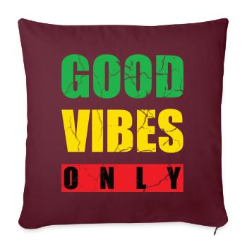 Good Vibes Only Reggae Reggae-Ton Musik Geschenk - Sofakissenbezug 45 x 45 cm - Burgunderrot - Vorne