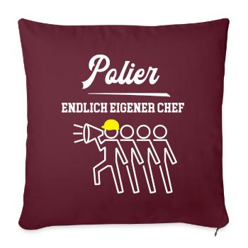 Polier Chef Selbstständigkeit Poliere Bauleiter - Sofakissenbezug 45 x 45 cm - Burgunderrot - Vorne