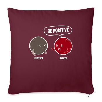 Proton Electron Be Positive - Soyez positif - Housse de coussin décorative 45 x 45 cm - bordeaux - Devant