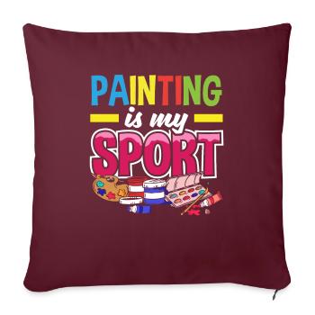 Painter Painting Painting Is My Sport - Sofakissenbezug 45 x 45 cm - Burgunderrot - Vorne