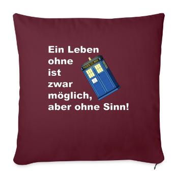 ein leben ohne tardis - Sofakissenbezug 45 x 45 cm - Burgunderrot - Vorne