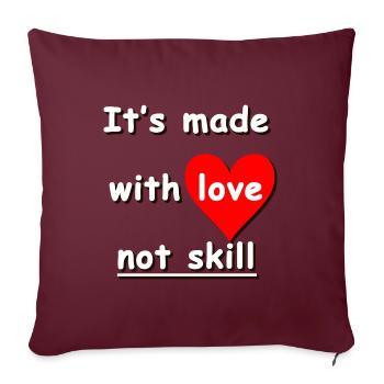 its made with love not skill ❤️ - Sofakissenbezug 45 x 45 cm - Burgunderrot - Vorne