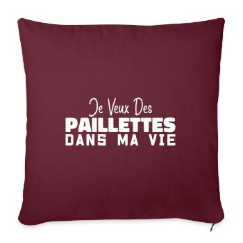 Je Veux Des Paillettes Dans Ma Vie - Housse de coussin décorative 45 x 45 cm - bordeaux - Devant