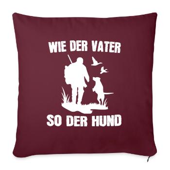 Jagdhund Vater Jäger Hund Geschenk - Sofakissenbezug 45 x 45 cm - Burgunderrot - Vorne