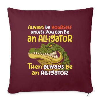Soyez un crocodile en colère d’alligator et sortez - Housse de coussin décorative 45 x 45 cm - bordeaux - Devant
