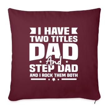 J'ai deux titres, mon père et mon beau-père - Housse de coussin décorative 45 x 45 cm - bordeaux - Devant