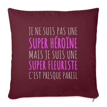 Super fleuriste humour fleuriste femme cadeau - Housse de coussin décorative 45 x 45 cm - bordeaux - Devant