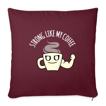 Fort comme mon café : Drôle de jeu de mots sur le café, humour - Housse de coussin décorative 45 x 45 cm - bordeaux - Devant