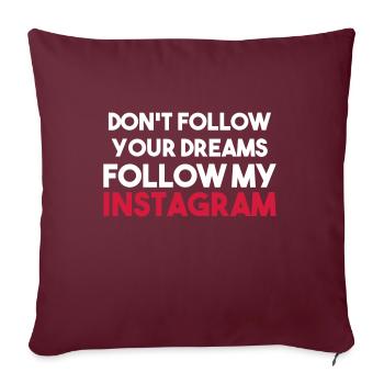 NE SUIVEZ PAS VOS RÊVES SUIVEZ MON INSTAGRAM - Housse de coussin décorative 45 x 45 cm - bordeaux - Devant