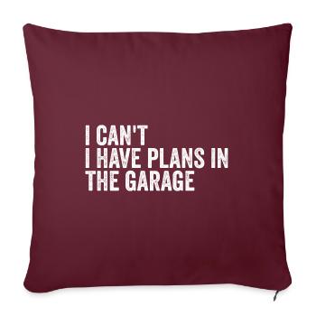 I Cant I Have Plans In The Garage - Housse de coussin décorative 45 x 45 cm - bordeaux - Devant