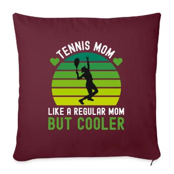 Tennis Mom Like a normal Mom but cooler Mutter - Sofakissenbezug 45 x 45 cm - Burgunderrot - Vorne