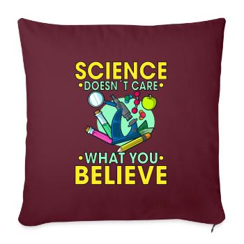 Science doesn'tcare what you believe Gift Idea - Sofakissenbezug 45 x 45 cm - Burgunderrot - Vorne