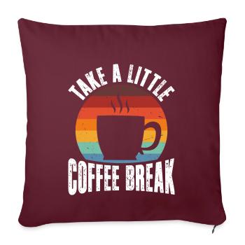 Machen Sie Eine Kleine Kaffeepause Retro - Sofakissenbezug 45 x 45 cm - Burgunderrot - Vorne
