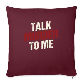 Parlez-moi du meurtre pour tous les résolveurs de crimes - Housse de coussin décorative 45 x 45 cm - bordeaux - Devant