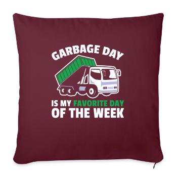Garbage Day Ist Mein Lieblingstag Der Woche - Sofakissenbezug 45 x 45 cm - Burgunderrot - Vorne