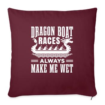 Les courses de bateaux-dragons me font toujours mouiller pour - Housse de coussin décorative 45 x 45 cm - bordeaux - Devant