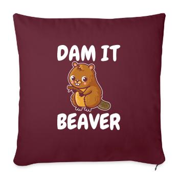 Dam It Beaver pour tous les fans de Beaver - Housse de coussin décorative 45 x 45 cm - bordeaux - Devant