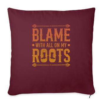 Mes racines sont à blâmer pour tout - Housse de coussin décorative 45 x 45 cm - bordeaux - Devant