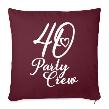 40 Party Crew 40th Birthday Party 40 ans - Housse de coussin décorative 45 x 45 cm - bordeaux - Devant