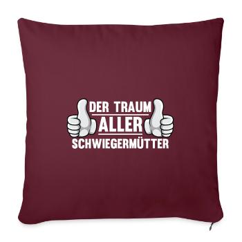 Schwiegermutter Traum Schwiegersohn - Sofakissenbezug 45 x 45 cm - Burgunderrot - Vorne