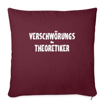 Verschwörungstheoretiker Verschwörung Meinung - Sofakissenbezug 45 x 45 cm - Burgunderrot - Vorne