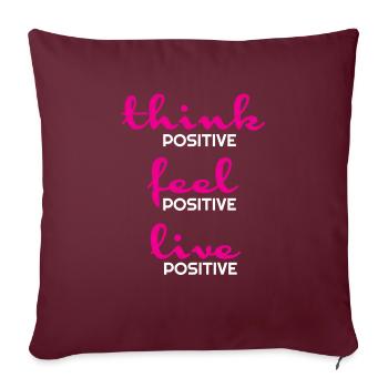positiv, positives Zitat, positive t Shirts, positiv - Sofakissenbezug 45 x 45 cm - Burgunderrot - Vorne