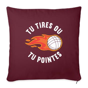 Tu Tires Ou Tu Pointes Pétanque - Housse de coussin décorative 45 x 45 cm - bordeaux - Devant