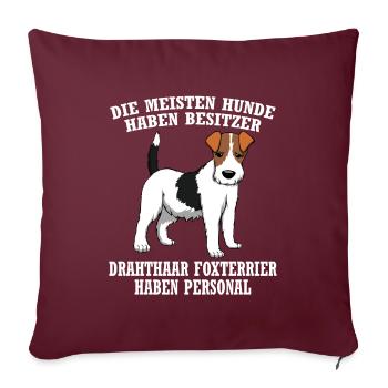 Drahthaar Foxterrier Hund Ich War Normal Bis mein - Sofakissenbezug 45 x 45 cm - Burgunderrot - Vorne
