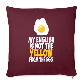 Mon anglais n'est pas le jaune de l'oeuf - Housse de coussin décorative 45 x 45 cm - bordeaux - Devant