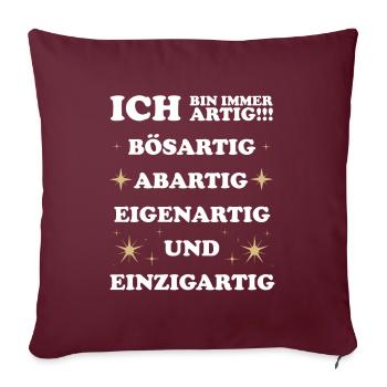 Ich bin immer artig - Sofakissenbezug 45 x 45 cm - Burgunderrot - Vorne