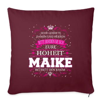 Eure Hoheit Maike betritt den Raum - Sofakissenbezug 45 x 45 cm - Burgunderrot - Vorne