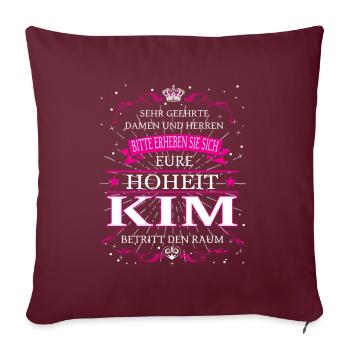 Eure Hoheit Kim betritt den Raum - Sofakissenbezug 45 x 45 cm - Burgunderrot - Vorne