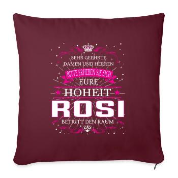 Eure Hoheit Rosi betritt den Raum - Sofakissenbezug 45 x 45 cm - Burgunderrot - Vorne