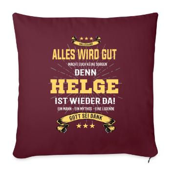 Alles wird gut denn Helge Ist da Outfit - Sofakissenbezug 45 x 45 cm - Burgunderrot - Vorne